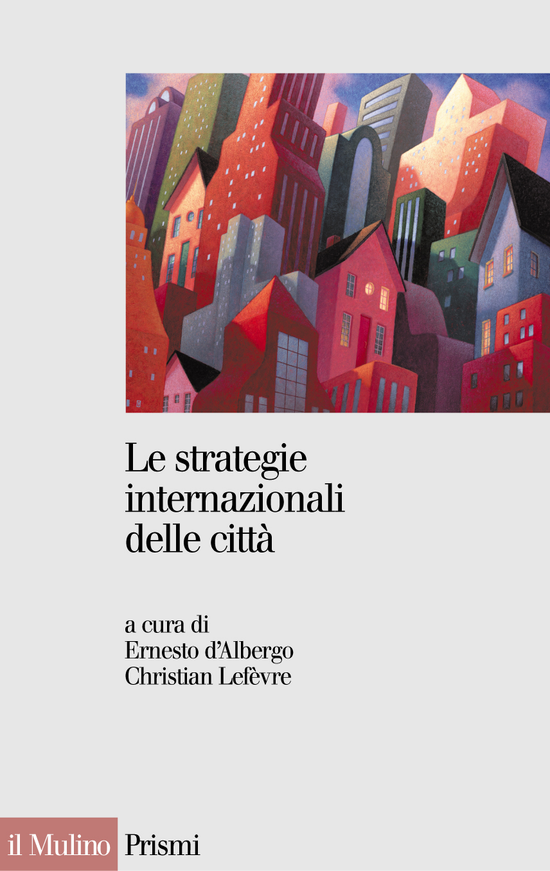 Copertina del libro Le strategie internazionali delle città (Dieci metropoli a confronto)