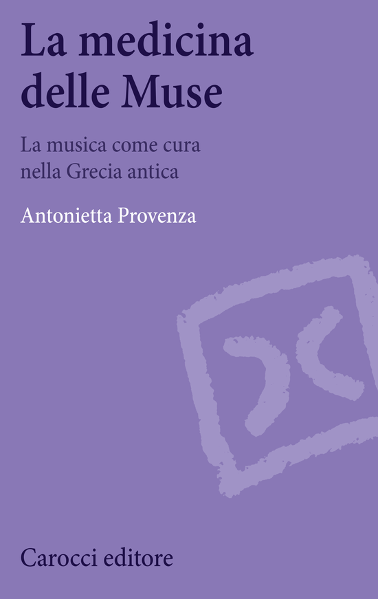 Copertina del libro La medicina delle Muse (La musica come cura nella Grecia antica)