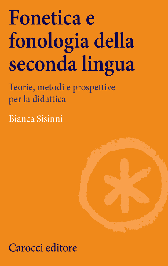 Copertina del libro Fonetica e fonologia della seconda lingua (Teorie, metodi e prospettive per la didattica)