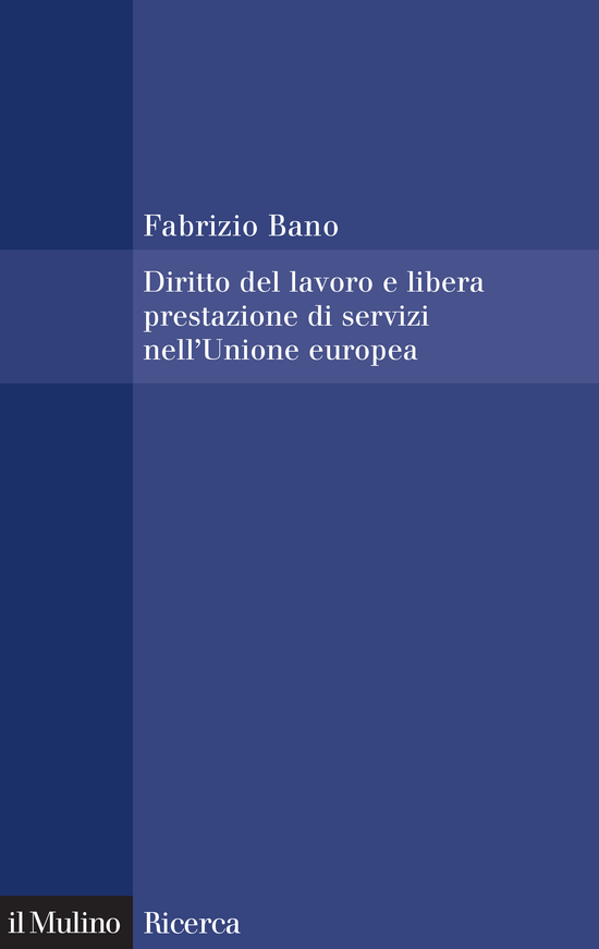 Copertina del libro Diritto del lavoro e libera prestazione di servizi nell'Unione europea